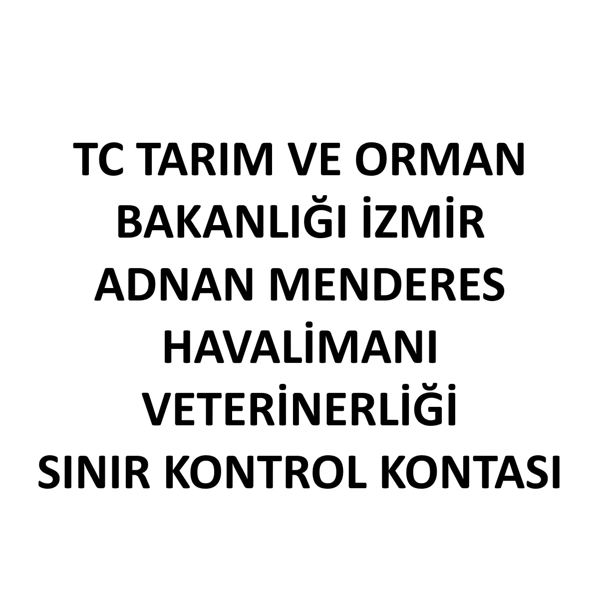 TC Tarım Ve Orman Bakanlığı İzmir Adnan Menderes Havalimanı Veterinerliği Sınır Kontrol Noktası